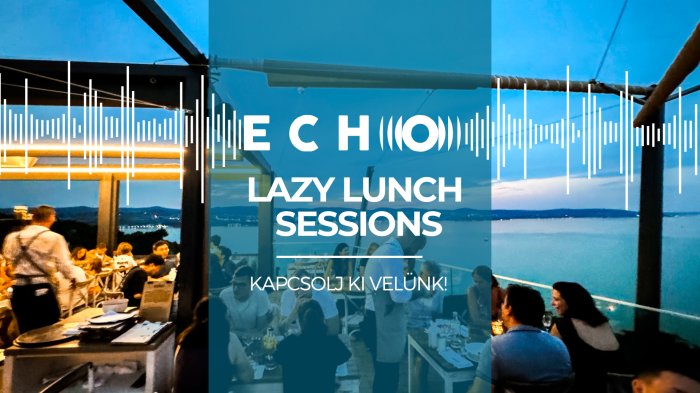 LAZY LUNCH SESSION // Echo Étterem