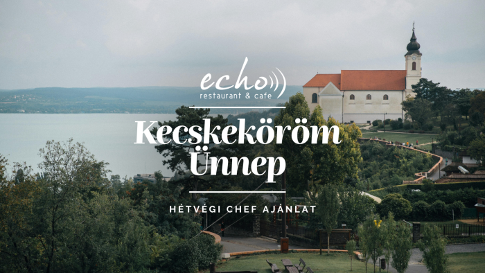 KECSKEKÖRÖM ÜNNEP // Echo Étterem