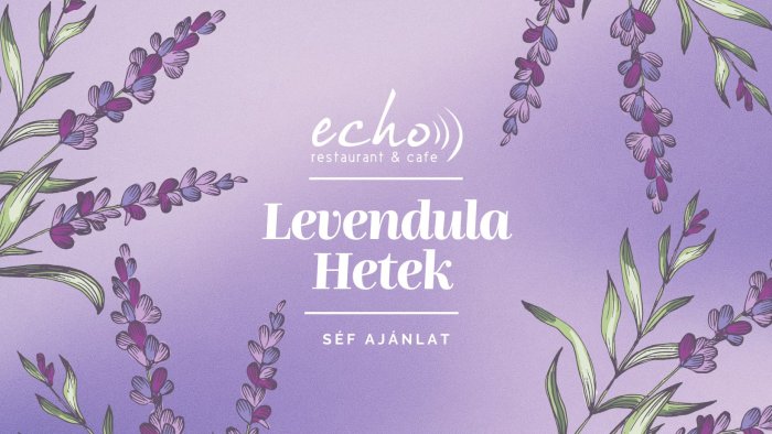 LEVENDULA HETEK // Echo Étterem