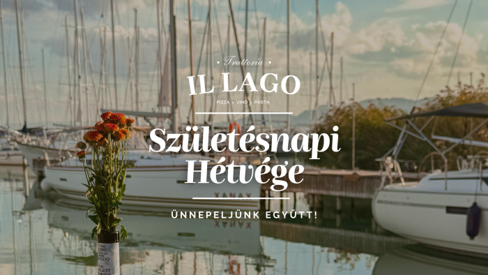 SZÜLETÉSNAPI HÉTVÉGE // Trattoria Il Lago