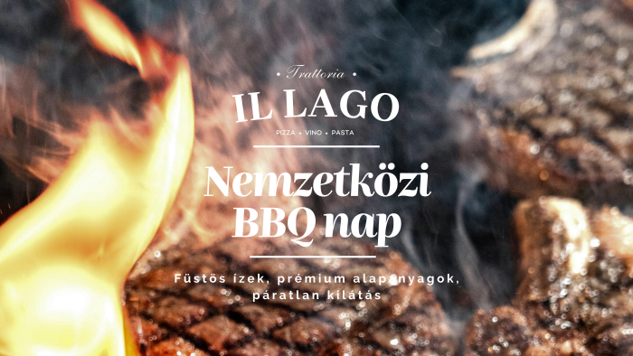 Nemzetközi BBQ Nap - Olasz módra // Trattoria Il Lago 