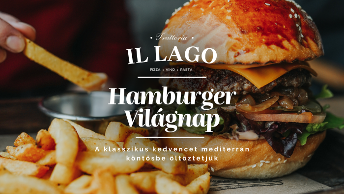 HAMBURGER VILÁGNAP // Trattoria Il Lago
