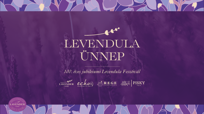 Levendula 100 Ünnepi // 100. éves jubileiumi Levendula Fesztivál