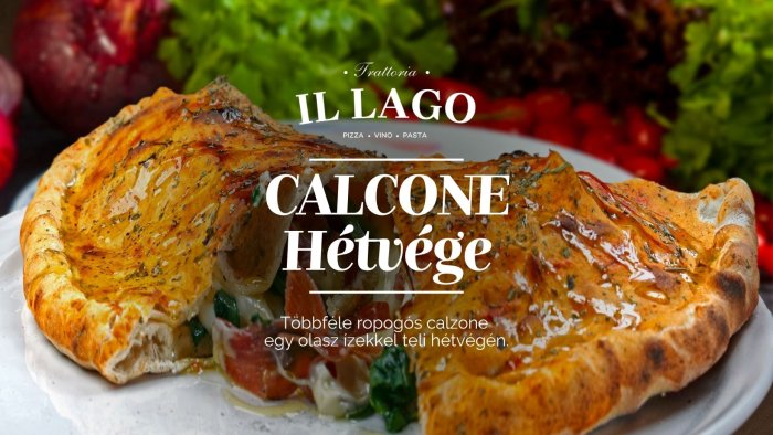 Calzone Hétvége // Trattoria Il Lago