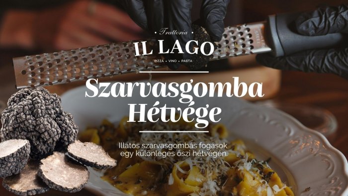 Szarvasgomba Hétvége // Trattoria Il Lago
