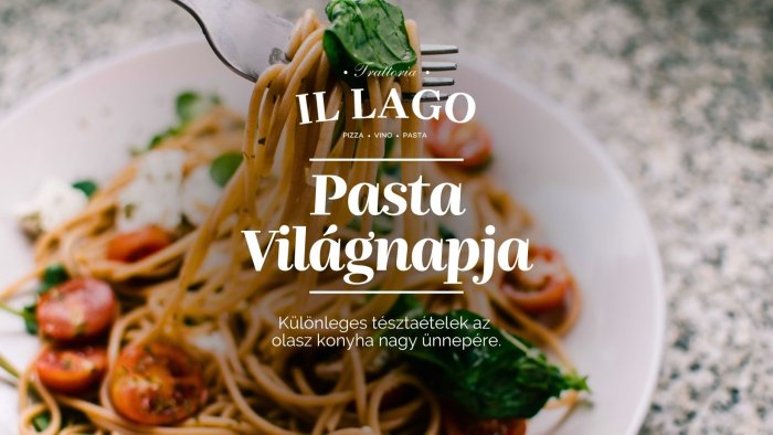 Pasta Világnapja // Trattoria Il Lago