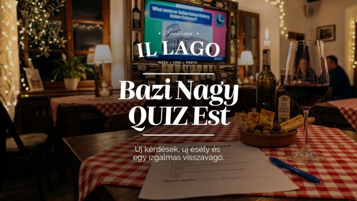 Bazi Nagy Quize Est // Trattoria Il Lago