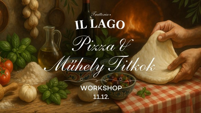 PIZZA & MŰHELY TITKOK // Pizza Workshop // Trattoria Il Lago